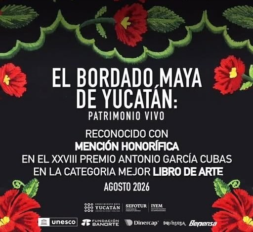 EL BORDADO MAYA DE YUCATÁN RECIBE RECONOCIMIENTO NACIONAL