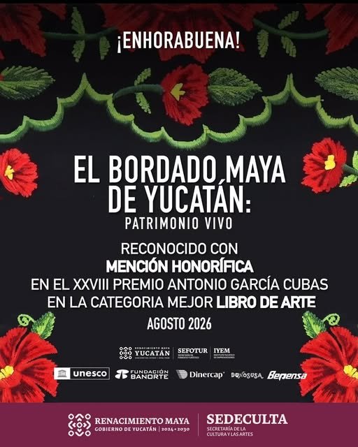 EL BORDADO MAYA DE YUCATÁN RECIBE RECONOCIMIENTO NACIONAL