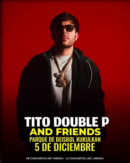 TITO DOUBLE P PREPARA SU DESEMBARCO EN MÉRIDA