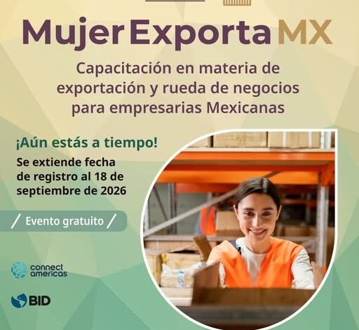 MUJERES MEXICANAS QUE QUIEREN LLEVAR SU NEGOCIO MÁS LEJOS
